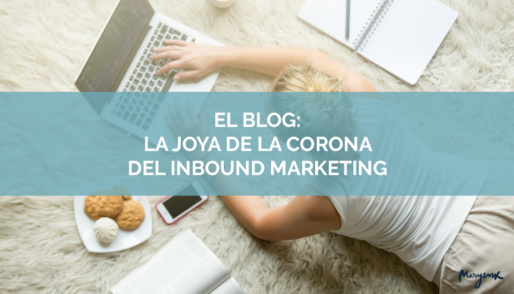 El blog: la joya de la corona del Inbound Marketing