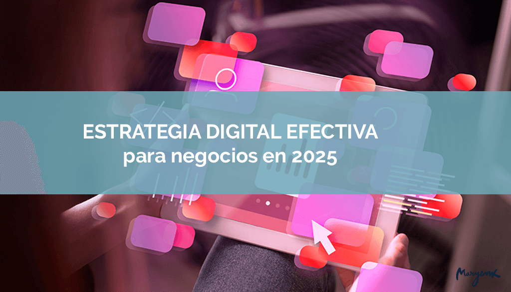 Estrategia digital efectiva para negocios en 2025